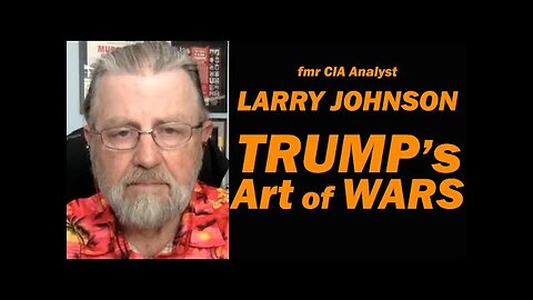 Trump s Art of WARS /Larry Johnson & Lt Col Daniel Davis