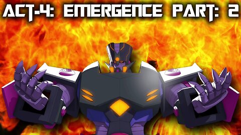 [Transformers: Forged to Fight] Act-4: Emergence Part: 2