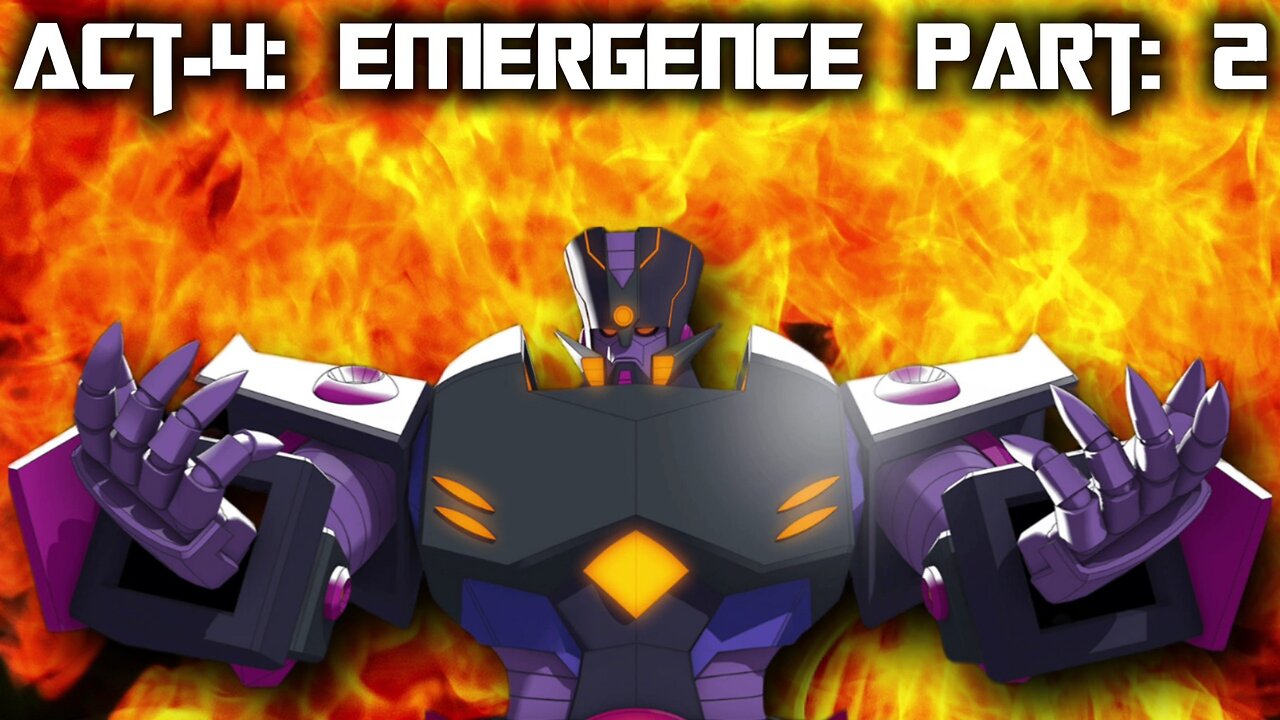 [Transformers: Forged to Fight] Act-4: Emergence Part: 2