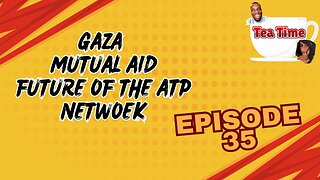 Tea Time - Episode 35