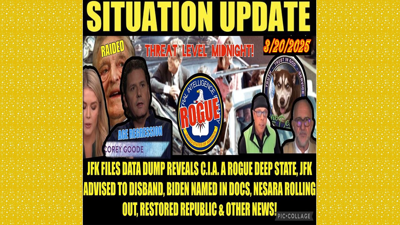 SITUATION UPDATE 3/20/25 - JFK Files Released, CIA Deep State, Biden In Files, SOROS Raided