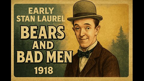 Bears and Bad Men (1918) | Early Stan Laurel Silent Comedy Short