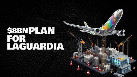 The $8BN Plan to Save LaGuardia Airport | Finance Documentary