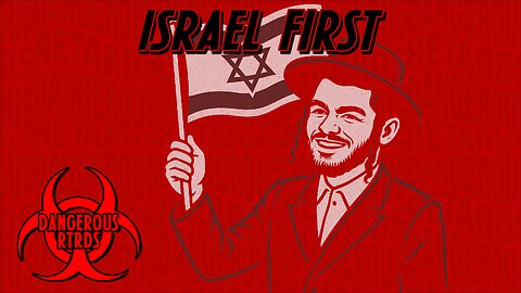Israel First - 015: Dangerous RTRDs