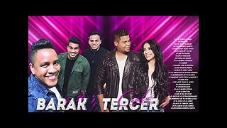 Grupo Barak Y Tercer Cielo - Sus Mejores Canciones Grandes Exitos - Alabanza Musica Cristiana.