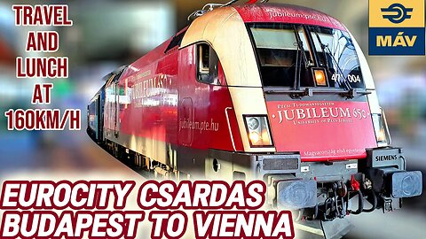 Cold War Border to Modern Rail: Budapest to Vienna on Eurocity Csárdás
