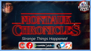 Montauk - Strange Things Happened... w/#CitizenCast