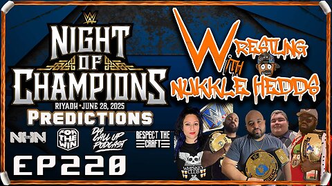 Wrestling with NuKKle HeDDs EP.220- Night of champions Prediction show #wwe #wrestlingshow