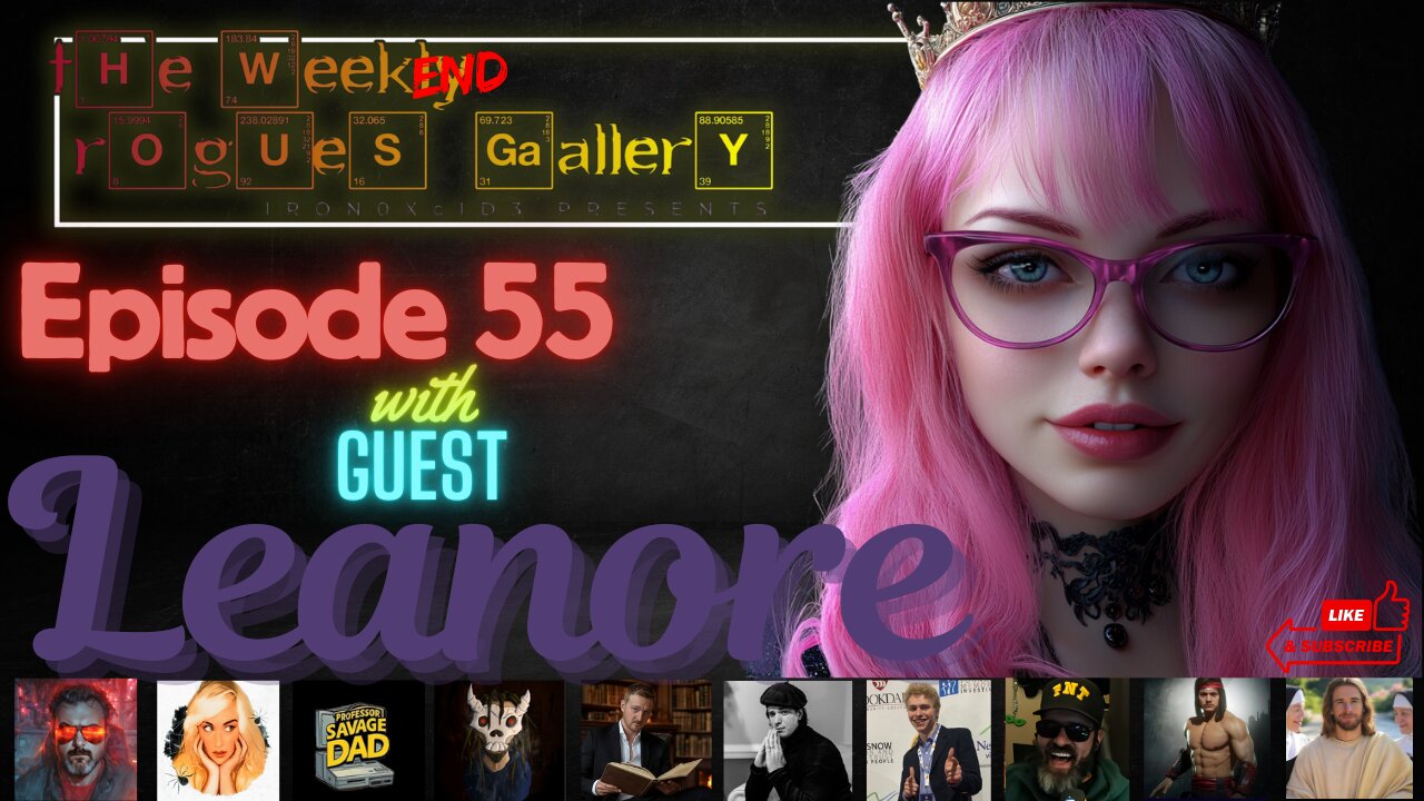 The Weekend Rogues' Gallery Episode: 55 With Leanore