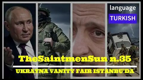 TheSaintmenSun n35 Turkish language Ukrayna Vanity Fair Istanbu'da