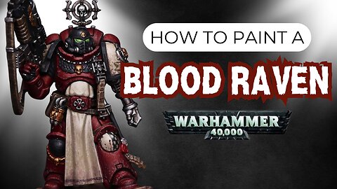 Painting Tutorial- Painting a Blood Raven Space Marine!