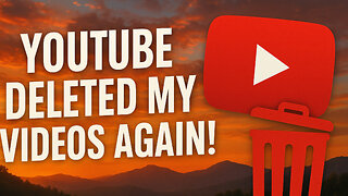 YouTube is Deleting My Videos Again