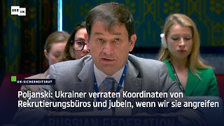 Poljanski: Ukrainer verraten Koordinaten von Rekrutierungsbüros und jubeln, wenn wir sie angreifen