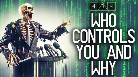 Who controls you, how and why? Who runs the matrix?