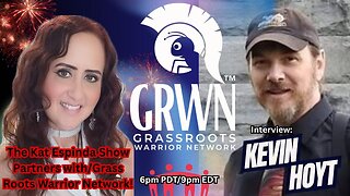 Interview with Kevin Hoyt of Grass Roots Warrior Network! Kat Espinda Partners with GRWN!