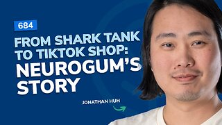 From Shark Tank to TikTok Shop: NeuroGum’s Story | SSP #684