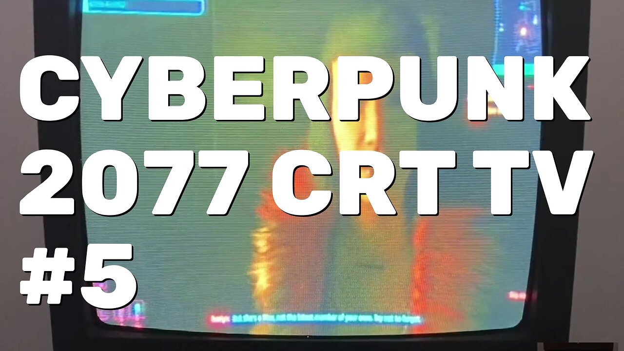 Cyberpunk 2077 Gameplay Part 5 - CRT Gaming