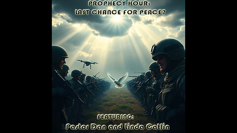 PROPHECY HOUR: LAST CHANCE FOR PEACE? (Live)