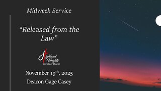 Midweek Service - "Released From The Law"