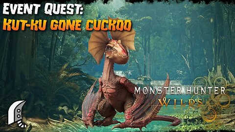 Monster Hunter Wilds (PC): Event Quest: Kut-Ku Gone Cuckoo