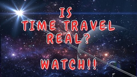 Is Time Travel Real or Science Fiction_