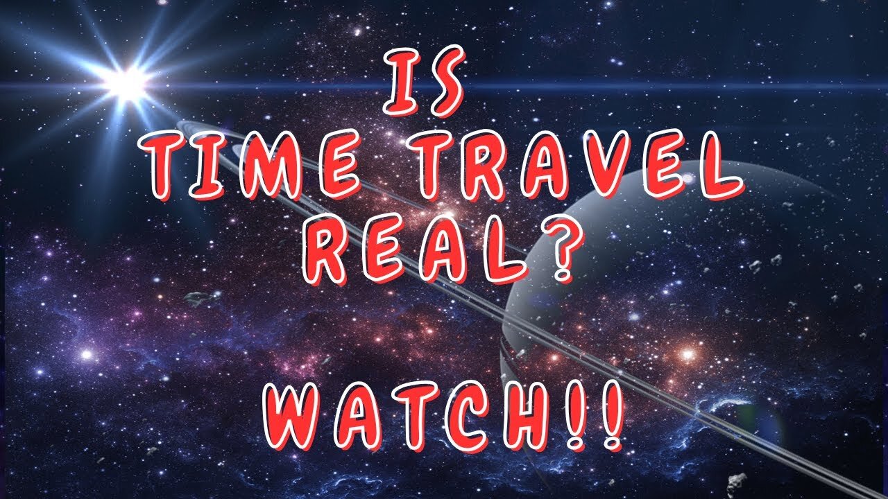 Is Time Travel Real or Science Fiction_