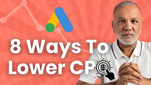 How To Lower Google Ads CPC - 8 Ways To Lower Google Ads CPC