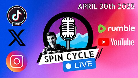 Canadian Elections! Supreme Court Decision? California beyond WOKE! Spin Cycle LIVE! 4/30/25