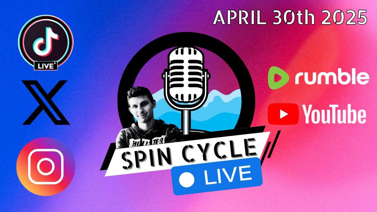 Canadian Elections! Supreme Court Decision? California beyond WOKE! Spin Cycle LIVE! 4/30/25