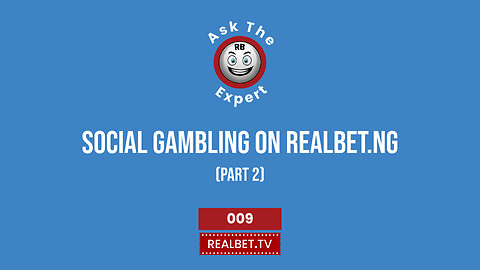 Ask the Expert - Social Gambling on realbet.ng 2