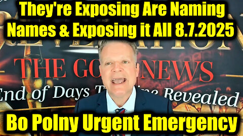 Urgent Emergency Aug 7 - They're Exposing Are Naming Names & Exposing it All
