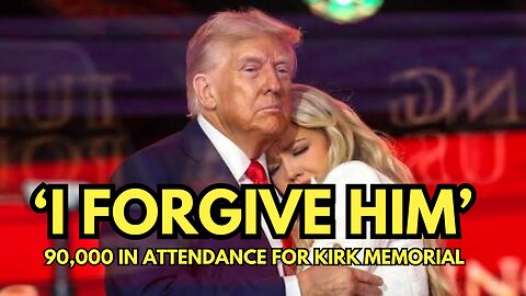 ‘I FORGIVE HIM’ 90,000 IN ATTENDANCE FOR CHARLIE KIRK MEMORIAL