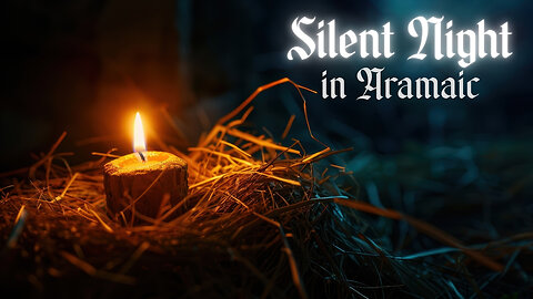 Silent Night in Aramaic | Ancient Christmas Prayer Song