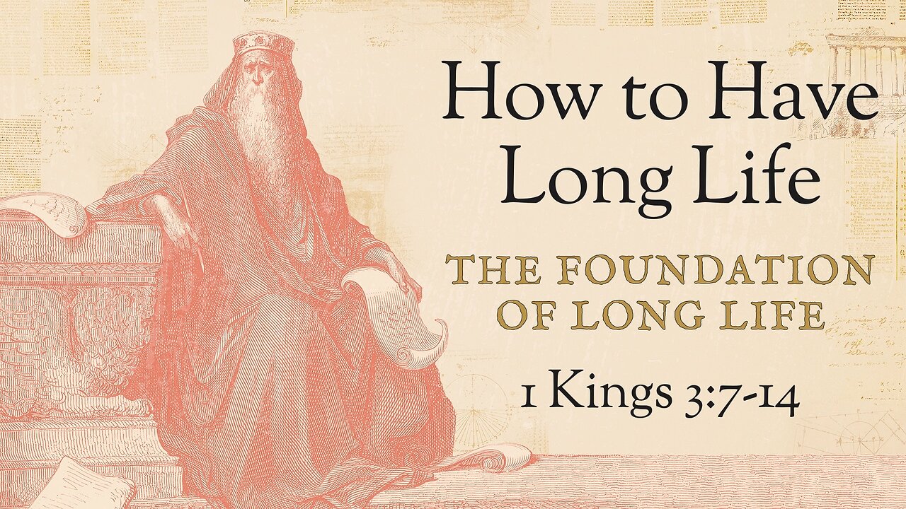 July 9, 2025 - Midweek Service - The Foundation of Long Life (1 Kings 3:7-14)