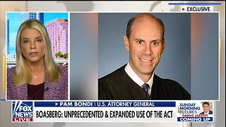 AG Bondi: Judge Boasberg Is Out Of Control