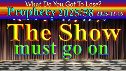 The Show must go on; Prophecy
