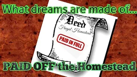Paying Off Our Homestead - Homestead Vlog