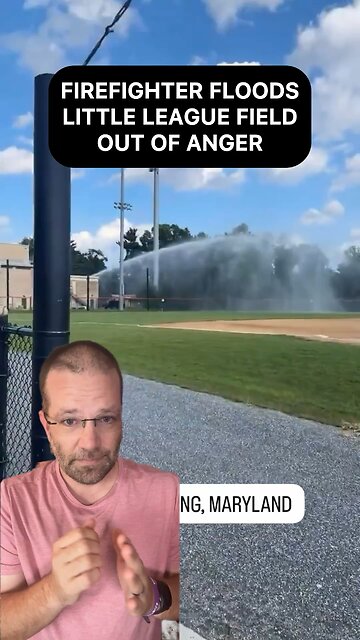 Angry Firefighter Floods Little League Field
