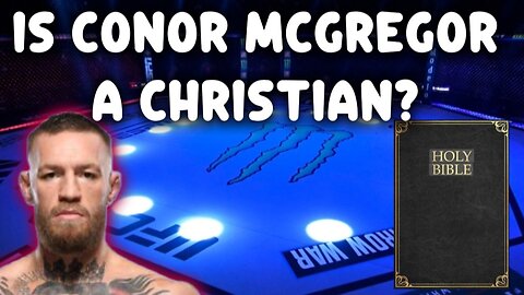 Has Conor McGegor's Life Been Changed by Jesus Christ?