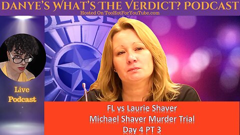 Day 4 PT 3 Michael Shaver Murder Trial: FL vs Laurie Shaver