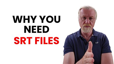 Why You Need SRT Files
