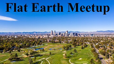 [upcoming] Flat Earth meetup Colorado July 12th, 2025 ✅