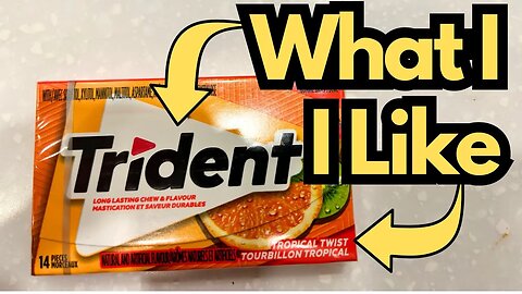 What I Like and Don't Like About Trident Tropical Twist...