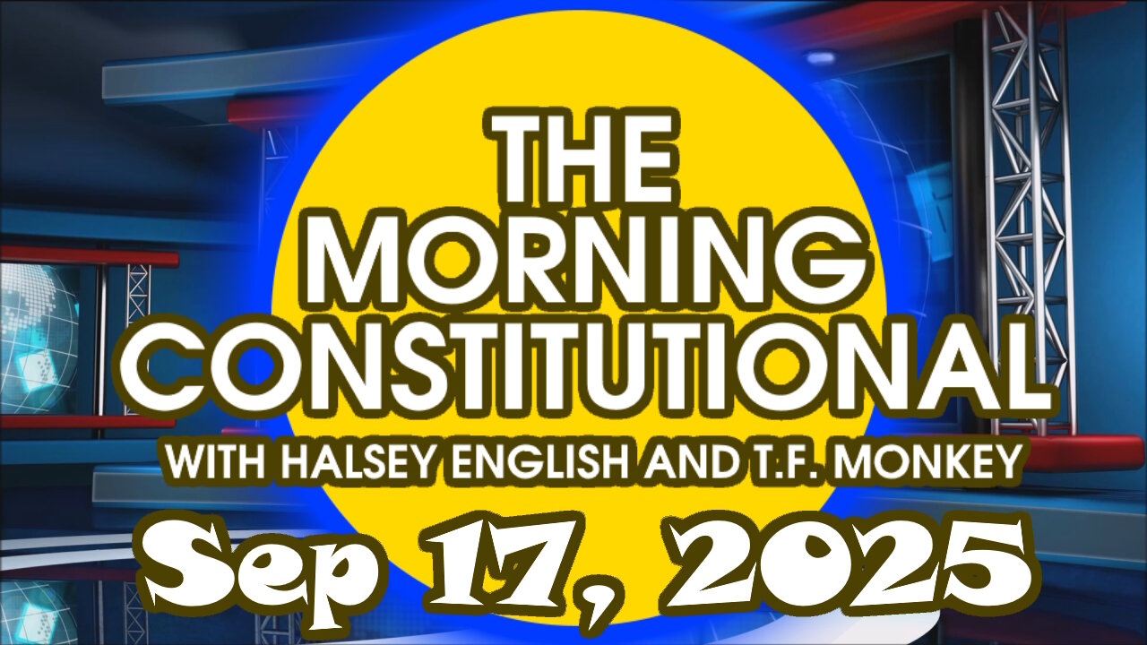 The Morning Constitutional: September 17th, 2025