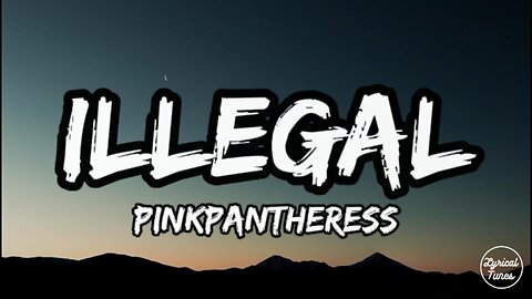 PinkPantheress - Illegal (lyrics)