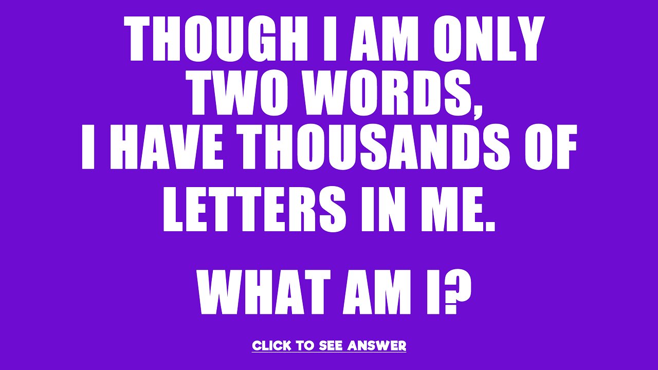 Do you know the answer to this riddle?