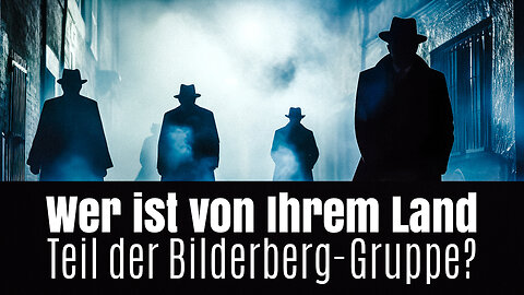Wer gehört zur Bilderberg-Gruppe?