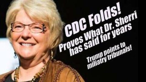 CDC Folds. Proving what Dr. Sherri has said for years. Military Tribunals.