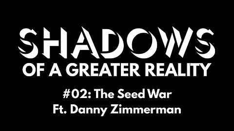 The Seed War - (Shadows of a Greater Reality #02)