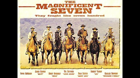The Magnificent Seven 1960 Yul Brynner, Steve McQueen, Charles Bronson, Robert Vaughn, Brad Dexter, James Coburn, and Eli Wallach.